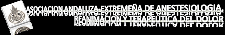 ASOCIACIÓN ANDALUZA EXTREMEÑA DE ANESTESIOLOGÍA, REANIMACIÓN Y TERAPEUTICA DEL DOLOR